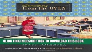 Best Seller Something from the Oven: Reinventing Dinner in 1950s America Free Read