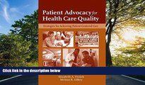Read Patient Advocacy For Health Care Quality: Strategies For Achieving Patient-Centered Care
