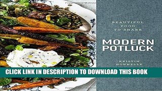 Ebook Modern Potluck: Beautiful Food to Share Free Read