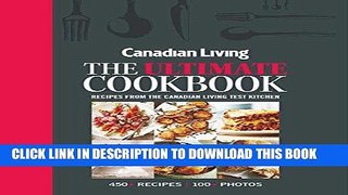 Ebook Canadian Living: The Ultimate Cookbook Free Read