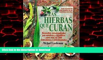 Read book  Las Hierbas Que Curan: La Guia Mas Moderna de Las Medicinas Naturales y Su Poder