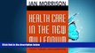 Read Health Care in the New Millennium: Vision, Values, and Leadership FullOnline