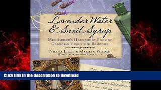 liberty book  Lavender Water   Snail Syrup: Mrs Ambler s Household Book of Georgian Cures and