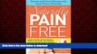 Read books  Naturally Pain Free: Prevent and Treat Chronic and Acute Pains-Naturally online