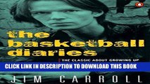 [PDF] Mobi The Basketball Diaries: The Classic About Growing Up Hip on New York s Mean Streets