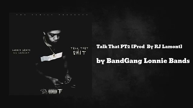 Talk That PT2 [Prod By RJ Lamont] - BandGang Lonnie Bands