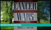 PDF Download Cancer Wars: How Politics Shapes What We Know and Don t Know About Cancer FullBest