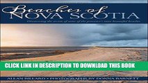 Read Now Beaches of Nova Scotia: Discovering the secrets of some of the province s most beautiful