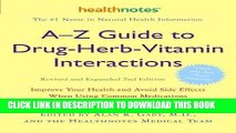 [PDF] A-Z Guide to Drug-Herb-Vitamin Interactions Revised and Expanded 2nd Edition: Improve Your