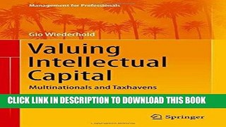 Read Now Valuing Intellectual Capital: Multinationals and Taxhavens (Management for Professionals)