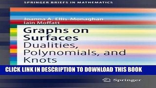 Read Now Graphs on Surfaces: Dualities, Polynomials, and Knots (SpringerBriefs in Mathematics) PDF