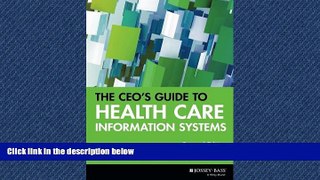 Read The CEO s Guide to Health Care Information Systems, 2nd Edition FreeBest Ebook