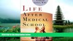 Read Life After Medical School: Thirty-Two Doctors Describe How They Shaped Their Medical Careers