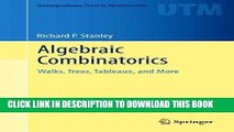 Read Now Algebraic Combinatorics: Walks, Trees, Tableaux, and More (Undergraduate Texts in