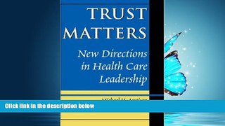 Read Trust Matters: New Directions in Health Care Leadership FreeOnline