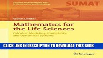 Read Now Mathematics for the Life Sciences: Calculus, Modeling, Probability, and Dynamical Systems