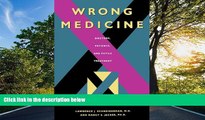 PDF Download Wrong Medicine: Doctors, Patients, and Futile Treatment FreeOnline