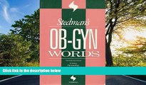 Read Stedman s Ob-Gyn Words: Including Neonatology, Pediatrics, Genetics (Stedman s Word Book