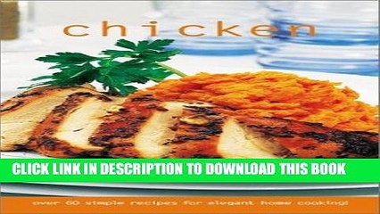 [PDF] FREE Chicken: Over 60 Simple Recipes for Elegant Home Cooking (Culinary Classics) [Read]