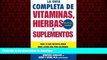 liberty book  La Guia Completa de Vitaminas, Hierbas y Suplementos: Todo lo que Necesita Saber