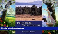 Deals in Books  Protecting Yellowstone: Science and the Politics of National Park Management