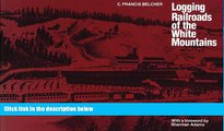 Big Sales  Logging Railroads of the White Mountains (rev)  Premium Ebooks Online Ebooks