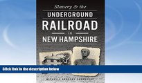 Deals in Books  Slavery   the Underground Railroad in New Hampshire  Premium Ebooks Best Seller in