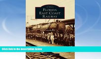 Deals in Books  Florida East Coast Railway  (FL)  (Images of Rail)  Premium Ebooks Best Seller in