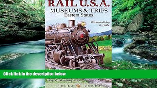 Buy NOW  Rail USA Eastern States Map   Guide to 413 Train Rides, Historic Depots, Railroad