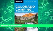 Buy NOW  Moon Colorado Camping: The Complete Guide to Tent and RV Camping (Moon Outdoors)  READ