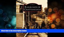 Buy NOW  Railroads  of  Chattanooga   (TN)   (Images of  Rail)  Premium Ebooks Online Ebooks