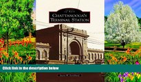 Big Sales  Chattanooga s Terminal Station (TN) (Images of Rail)  Premium Ebooks Best Seller in USA