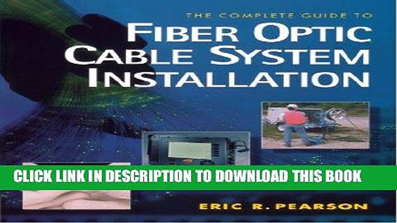 [PDF] Epub Complete Guide to Fiber Optic Cable Systems Installation Full Online