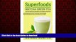 liberty books  Superfoods: Matcha Green Tea, Learn the Miraculous Benefits of the Matcha Superfood