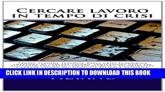 [PDF] Epub Cercare lavoro in tempo di crisi: Troppe persone travolte dalla crisi economica