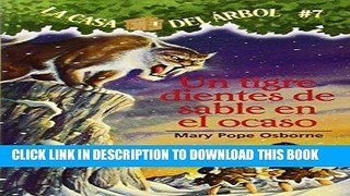 [PDF] La casa del Ã¡rbol # 7 Un tigre dientes de sable en el ocaso (Spanish Edition) (Casa del