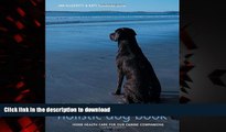 Best book  The Complete Holistic Dog Book: Home Health Care for Our Canine Companions online for