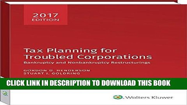 [PDF] Tax Planning for Troubled Corporations (2017) Full Collection