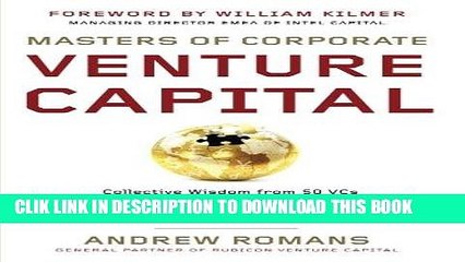 [PDF] Masters of Corporate Venture Capital: Collective Wisdom from 50 VCs Best Practices for