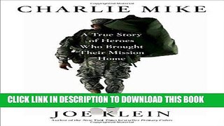 [PDF] Epub Charlie Mike: A True Story of Heroes Who Brought Their Mission Home Full Download