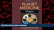 Best books  Planet Medicine: Origins, Revised Edition online for ipad