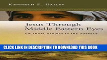[PDF] Mobi Jesus Through Middle Eastern Eyes: Cultural Studies in the Gospels Full Online