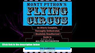 READ book  Monty Python s Flying Circus: An Utterly Complete, Thoroughly Unillustrated,