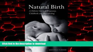 Buy book  Natural Birth: A Holistic Guide to Pregnancy, Childbirth, and Breastfeeding online