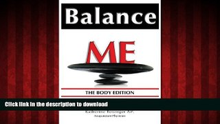 Read book  Balance Me: The Body Edition - Let Your Body Tell You What to Eat online for ipad