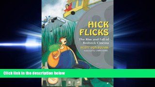 FREE DOWNLOAD  Hick Flicks: The Rise and Fall of Redneck Cinema READ ONLINE
