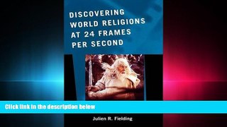 EBOOK ONLINE  Discovering World Religions at 24 Frames Per Second (ATLA Monograph Series)  BOOK