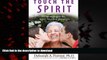 Best book  Touch the Spirit: Connecting to the Inner World of Dementia online