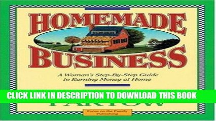 [PDF] Homemade Business ~ A Woman s Step-By-Step Guide to Earning Money at Home Full Online