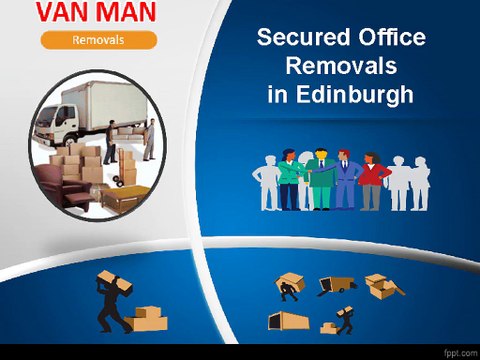 Moving Office & Businesses, Hire Van Man Removal Edinburgh